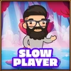 Slow player