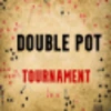 Double Pot Tournament