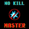 No Kill Master 