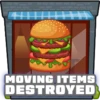 Moving items destroyed