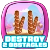 Destroy 2 obstacles