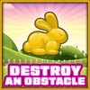 Destroy an obstacle