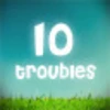 10 troubles