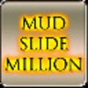 Mud Slide-Million