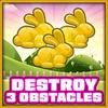 Destroy 3 obstacles