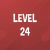 Complete Level 24.