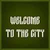 Welcome to the city