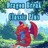 Dragon Break Classic Plus master