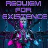 Requiem For Existence...