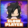 Slow player