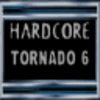 Hardcore Tornado Six